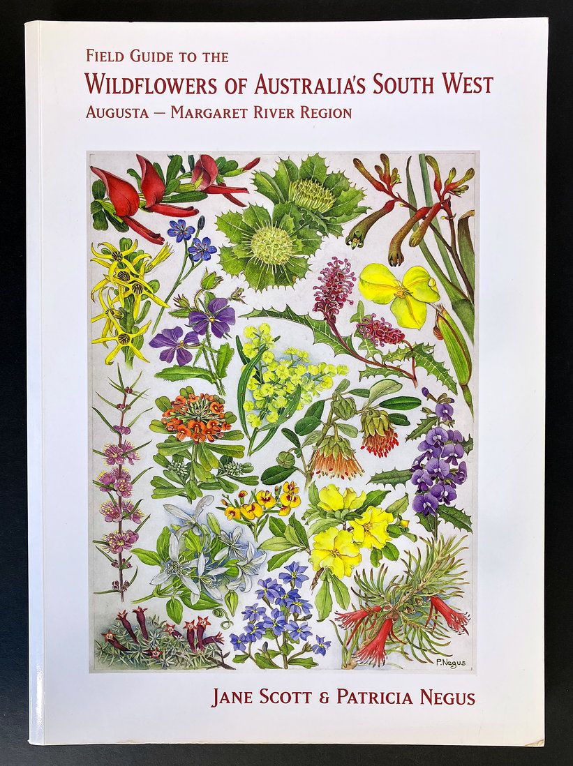 Wildflowers of Southwest Australia: Augusta-Margaret River Region by Jane Scott and Patricia Negus