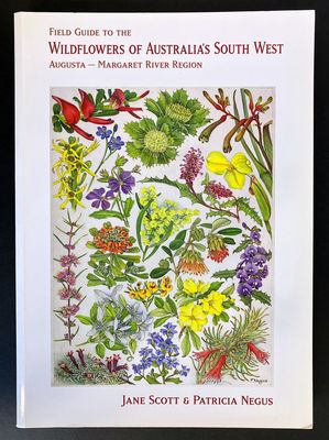 Wildflowers of Southwest Australia: Augusta-Margaret River Region by Jane Scott and Patricia Negus