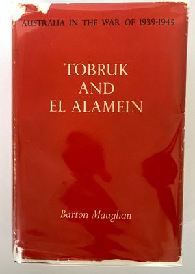 Australia in the War of 1939-1945: Tobruk and El Alamein by Barton Maughan
