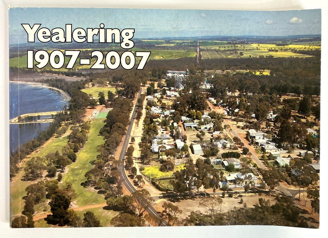 Yealering 1907-2007 compiled by Daphne McKenzie and Lois Shipley