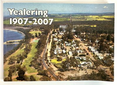 Yealering 1907-2007 compiled by Daphne McKenzie and Lois Shipley