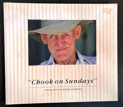 Chooks on Sundays: A Celebration of the Centenary of the Eastern Goldfields by Trish Ainslie and Roger Garwood