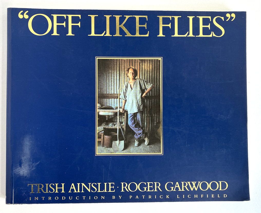 Off Like Flies: A Tribute to Western Australia&#39;s Prospectors by Trish Ainslie and Roger Garwood