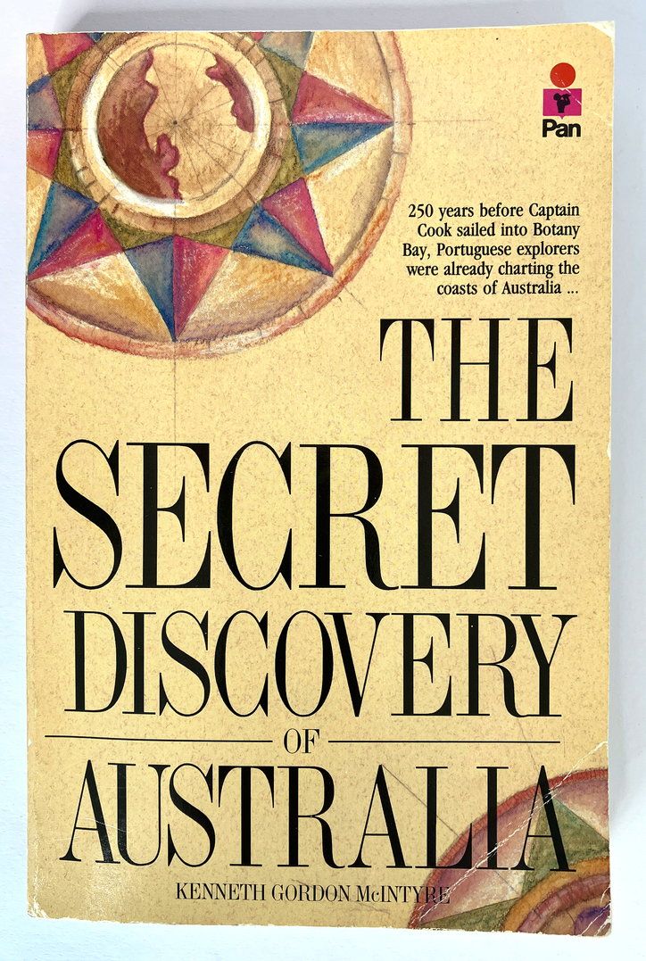 The Secret Discovery of Australia: Portuguese Ventures 250 Years Before Captain Cook by Kenneth Gordon McIntyre