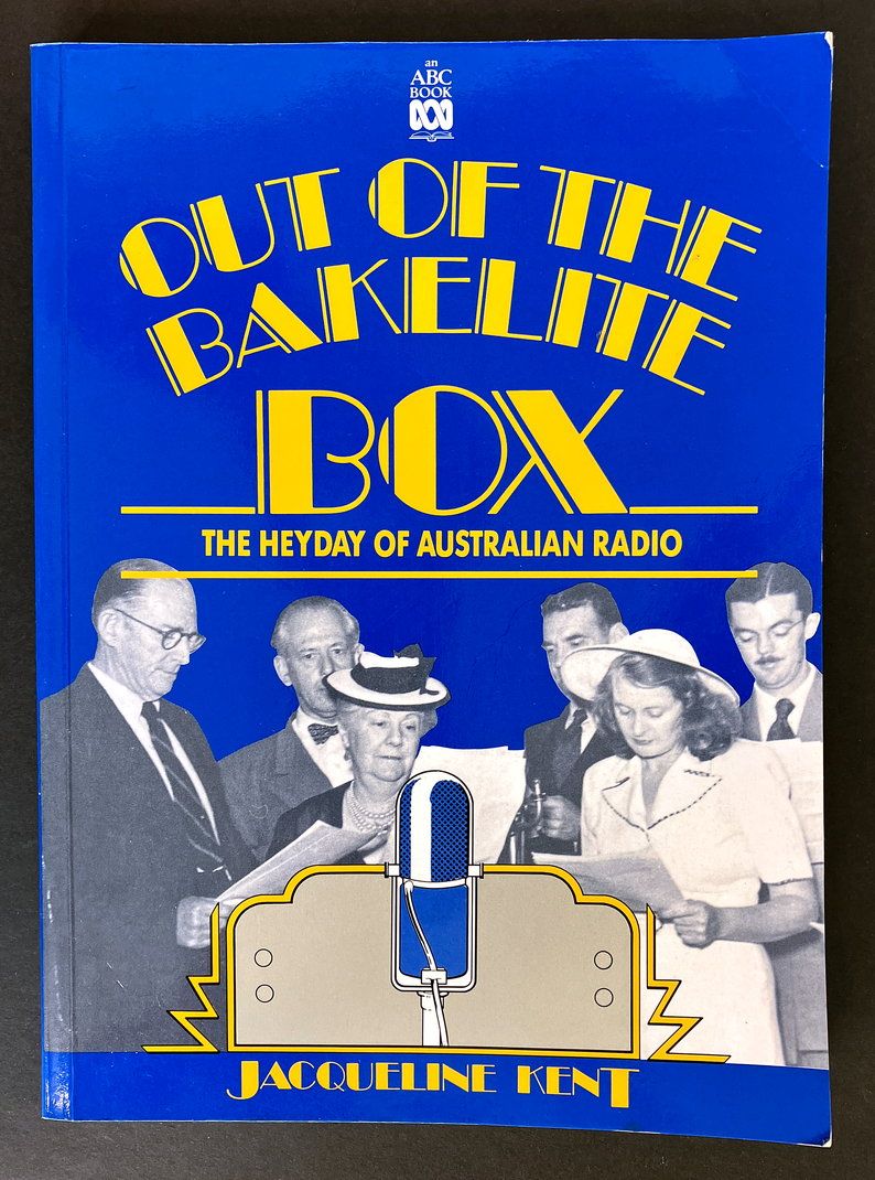 Out of the Bakelite Box: The Heyday of Australian Radio by Jacqueline Kent