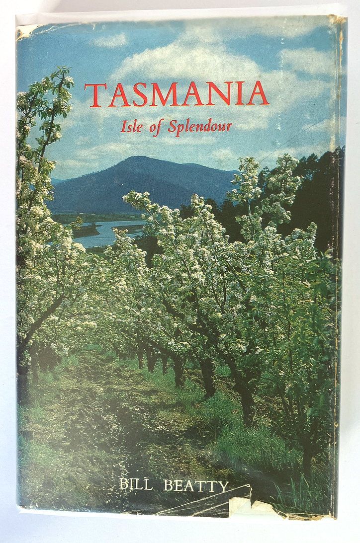 Tasmania: Isle of Splendour by Bill Beatty