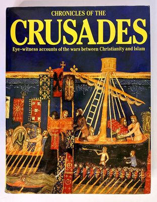 Chronicles of the Crusades edited by Elizabeth Hallam