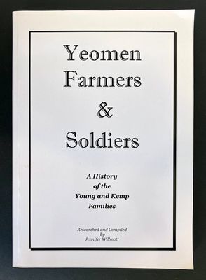 Yeoman Farmers and Soldiers: A History of the Young and Kemp Families by Jennifer Willmott