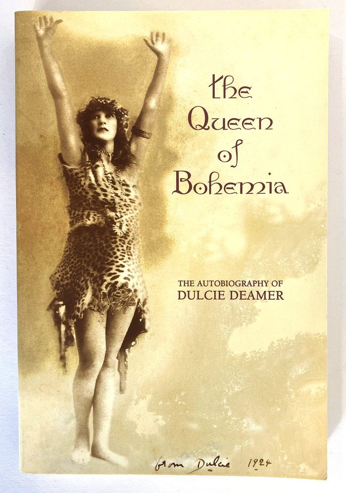 The Queen of Bohemia: The Autobiography of Dulcie Deamer edited and introduced by Peter Kirkpatrick