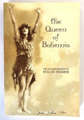The Queen of Bohemia: The Autobiography of Dulcie Deamer edited and introduced by Peter Kirkpatrick