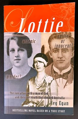Lottie: A Love Affair with a Man of God and the Cruel Death that Shocked Australia by Reg Egan