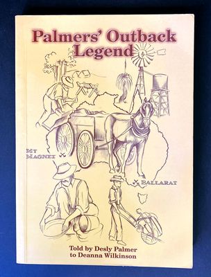 Palmers&#39; Outback Legend by Desly Palmer and Deanna Wilkinson