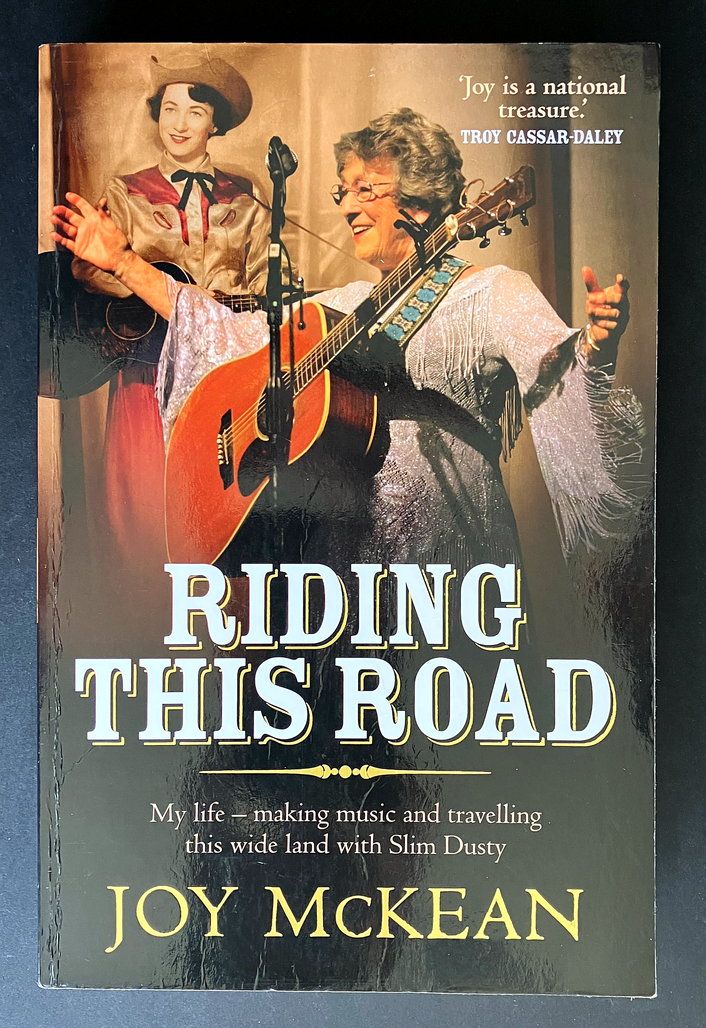 Riding This Road: My Story... Travelling with Slim Dusty, Performing, Singing and Song Writing by Joy McKean