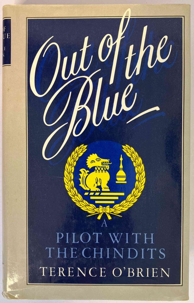 Out of the Blue: A Pilot With the Chindits by Terence O&#39;Brien