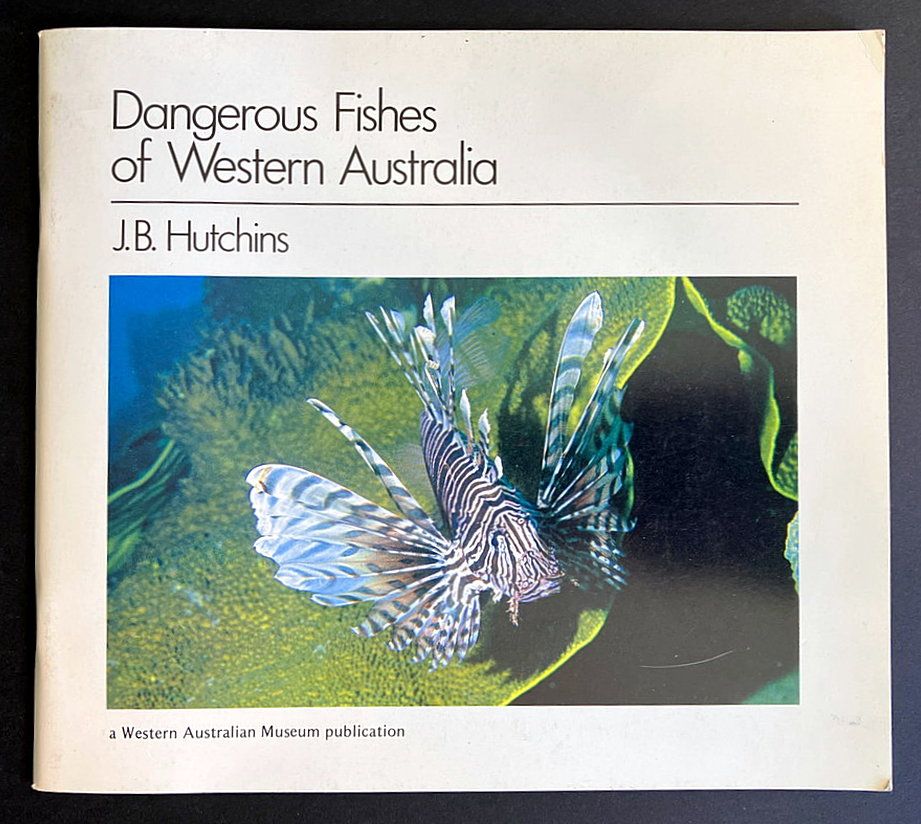 Dangerous Fishes of Western Australia by J B Hutchins