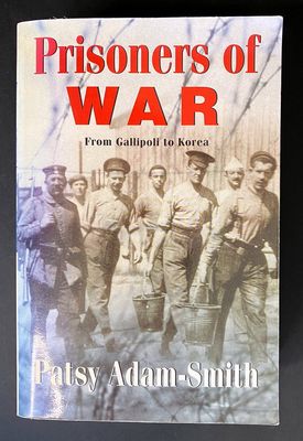 Prisoners of War: From Gallipoli To Korea by Patsy Adam-Smith