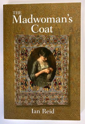 The Madwoman&#39;s Coat by Ian Reid
