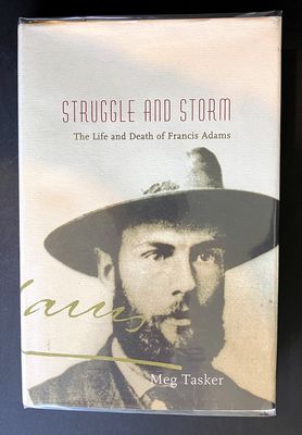 Struggle and Storm: The Life and Death of Francis Adams by Meg Tasker