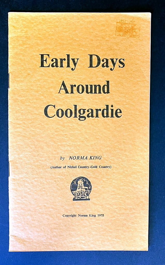 Early Days Around Coolgardie by Norma King