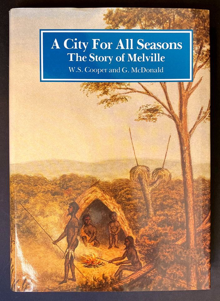 A City for All Seasons: The Story of Melville by W S Cooper and G McDonald