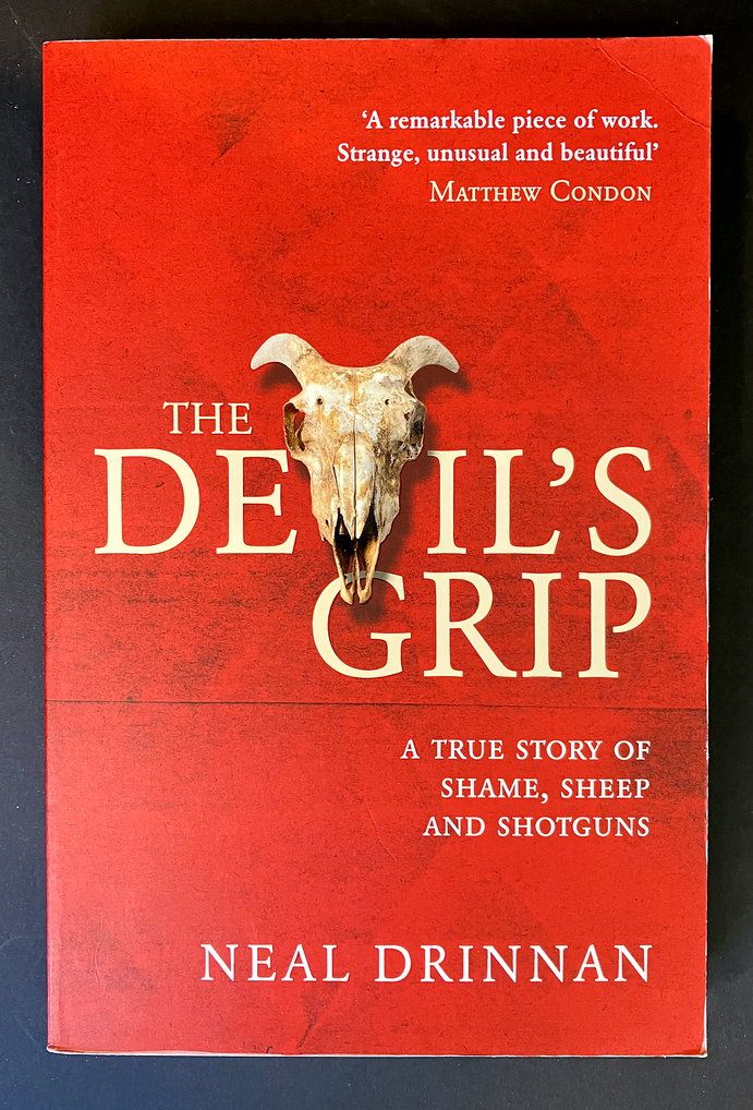 The Devil&#39;s Grip: A True Story of Shame, Sheep and Shotguns by Neal Drinnan with Bob Perry