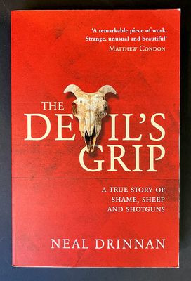 The Devil&#39;s Grip: A True Story of Shame, Sheep and Shotguns by Neal Drinnan with Bob Perry
