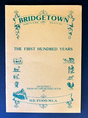 Bridgetown Agricultural Society: The First Hundred Years by H D Evans