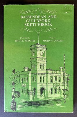 Bassendean and Guildford Sketchbook by Morva Cogan and Bruce Wroth