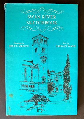 Swan River Sketchbook by Kirwan Ward and Bruce Wroth