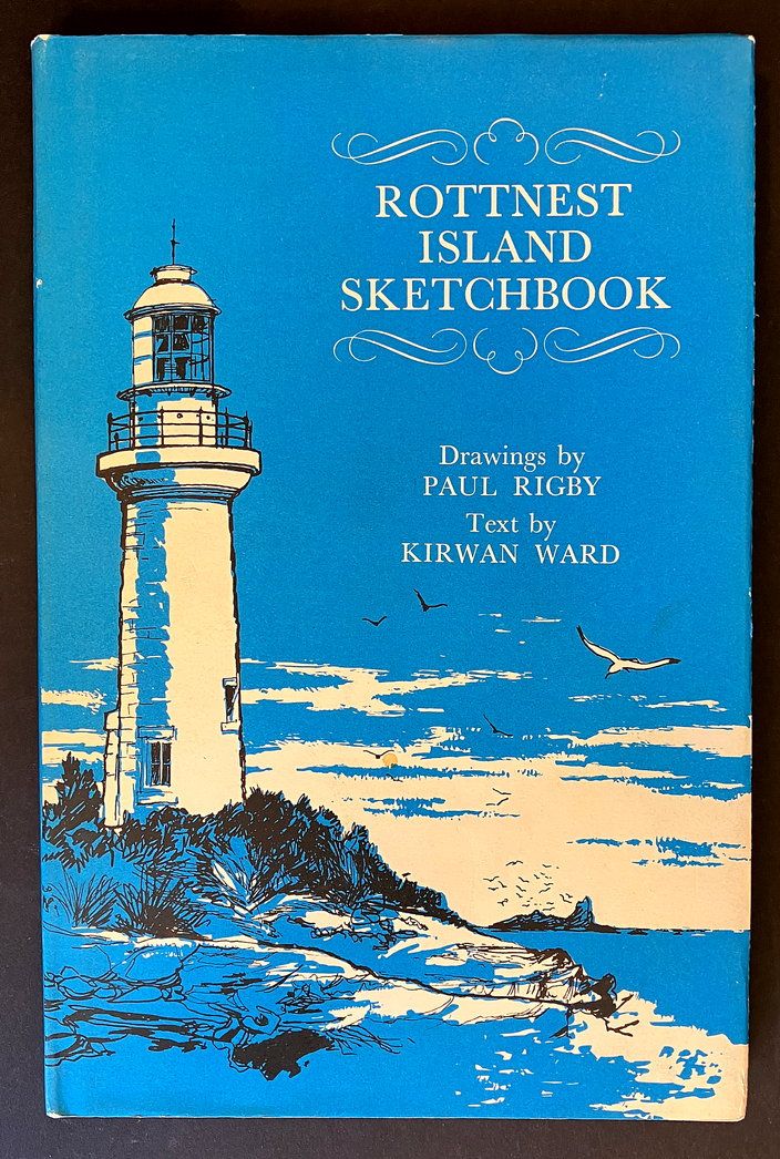 Rottnest Island Sketchbook by Kirwan Ward and Paul Rigby