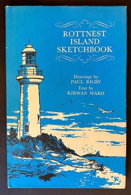Rottnest Island Sketchbook by Kirwan Ward and Paul Rigby