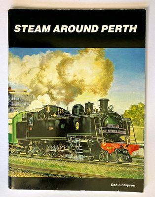 Steam Around Perth edited by Don Finlayson