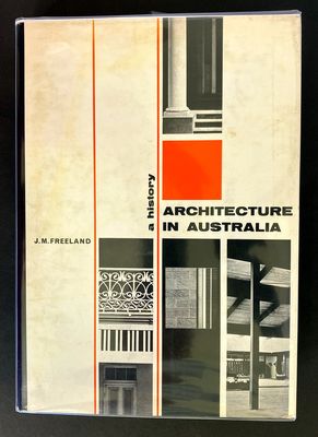 Architecture in Australia: A History by J M Freeland