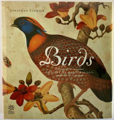 Birds: The Art of Ornithology by Jonathan Elphick
