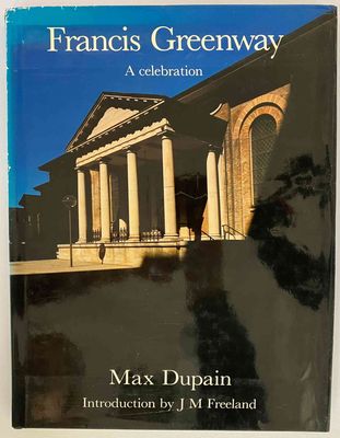Francis Greenway: A Celebration by Max Dupain