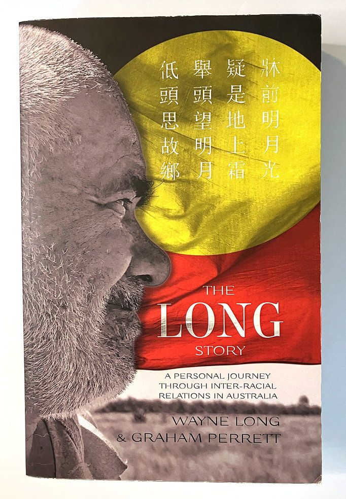 The Long Story: A Personal Journey Through Inter- Racial Relations in Australia by Wayne Long and Graham Perrett
