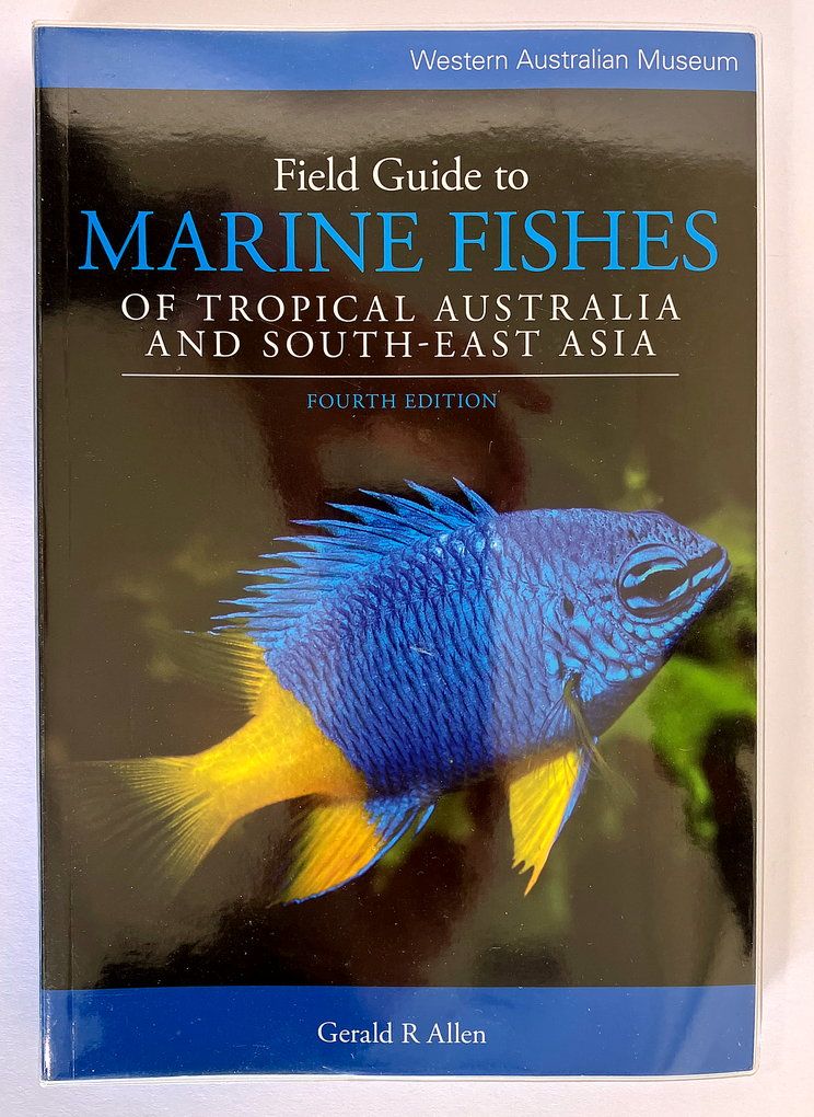 Field Guide to Marine Fishes of Tropical Australia and South-East Asia by Gerald R Allen, Roger Swainston and Jill Ruse