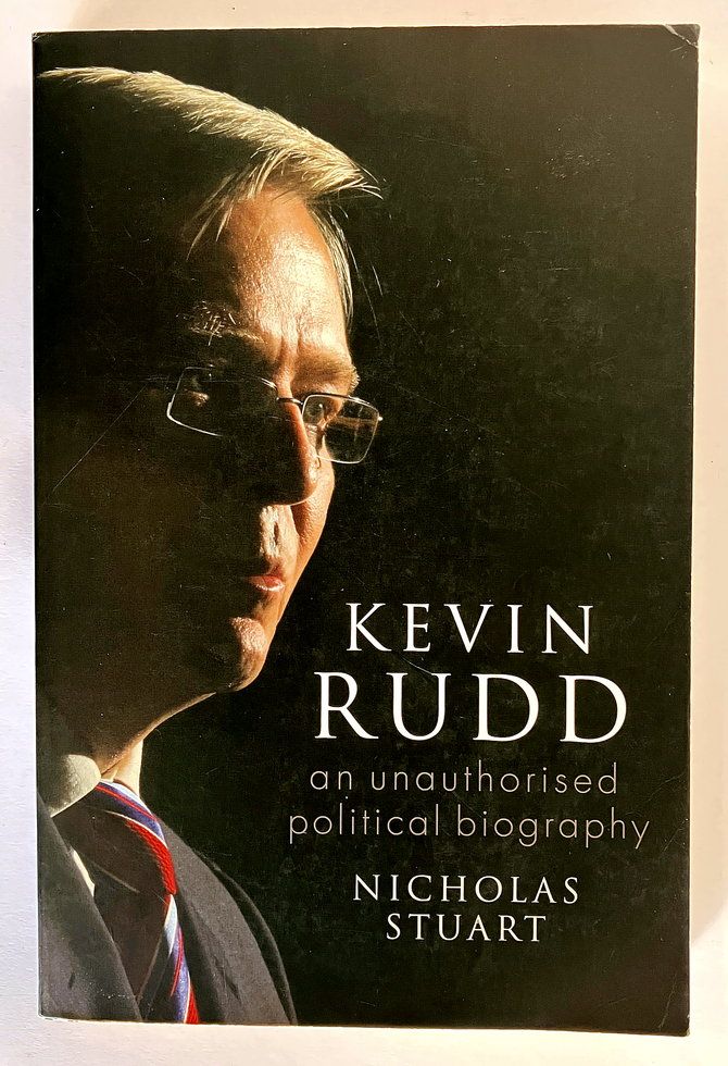 Kevin Rudd: An Unauthorised Political Biography by Nicholas Stuart