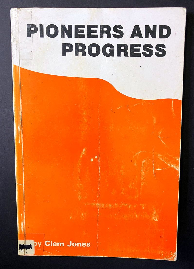 Pioneers and Progress by Clem Jones