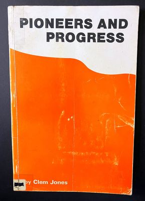 Pioneers and Progress by Clem Jones