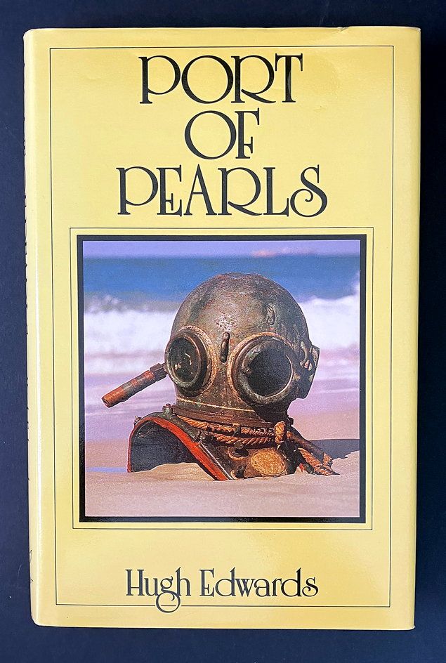 Port of Pearls: Broome&#39;s First 100 Years by Hugh Edwards