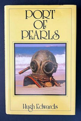 Port of Pearls: Broome&#39;s First 100 Years by Hugh Edwards