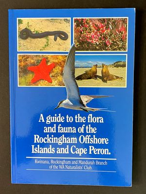 A Guide to the Flora and Fauna of the Rockingham Offshore Islands and Cape Peron