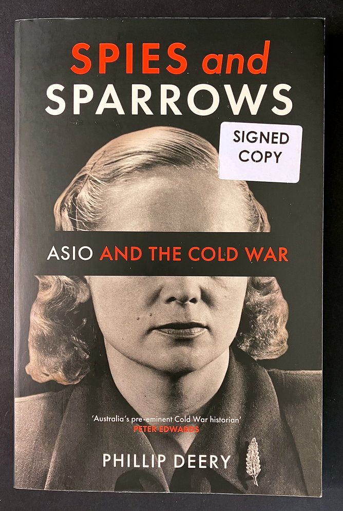 Spies and Sparrows: ASIO and the Cold War by Phillip Deery