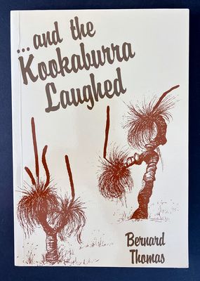 And the Kookaburra Laughed by Bernard Thomas