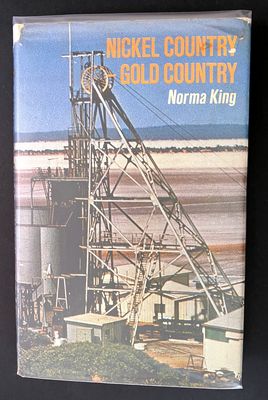 Nickel Country - Gold Country by Norma King