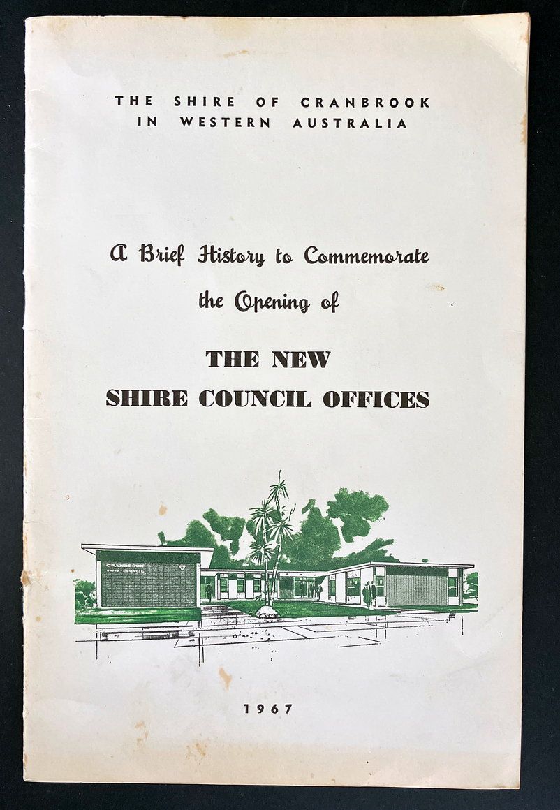 The Shire of Cranbrook: Its History and Development compiled by O A Finlay and edited by M B Regehr [A Brief History To Commemorate the Opening of the New Shire Council Offices]