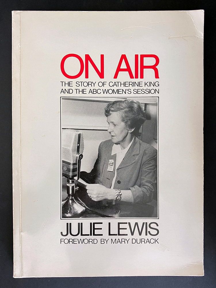 On Air: The Story of Catherine King and the ABC Women&#39;s Session by Julie Lewis