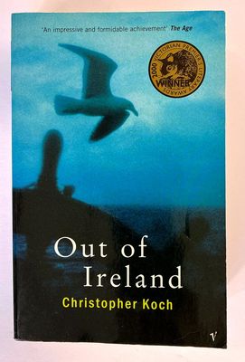 Out of Ireland: Volume Two of Beware of the Past by Christopher Koch