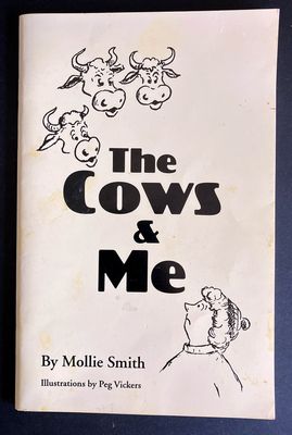 The Cows &amp; Me by Mollie Smith
